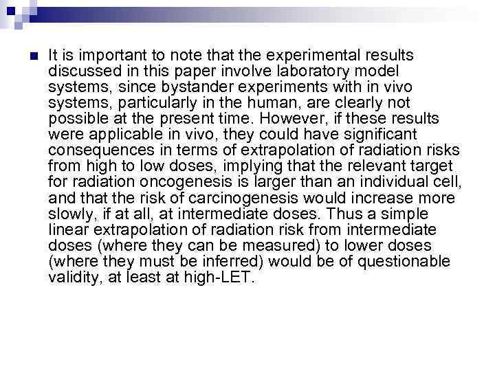 n It is important to note that the experimental results discussed in this paper