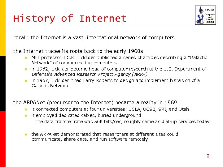 History of Internet recall: the Internet is a vast, international network of computers the