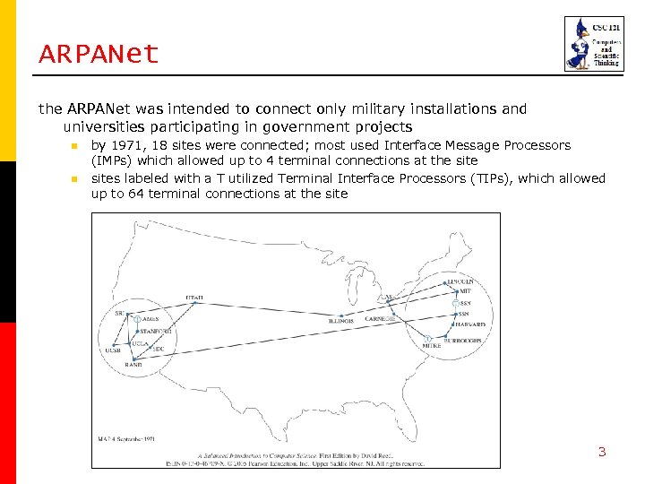 ARPANet the ARPANet was intended to connect only military installations and universities participating in