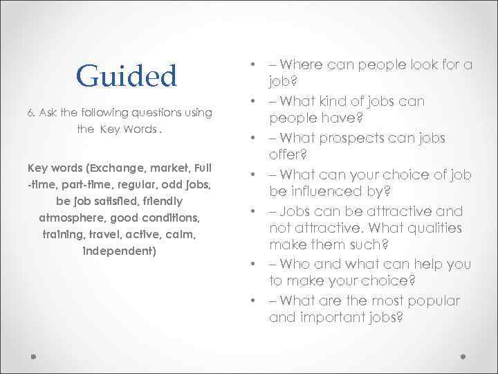 Guided 6. Ask the following questions using the Key Words. Key words (Exchange, market,