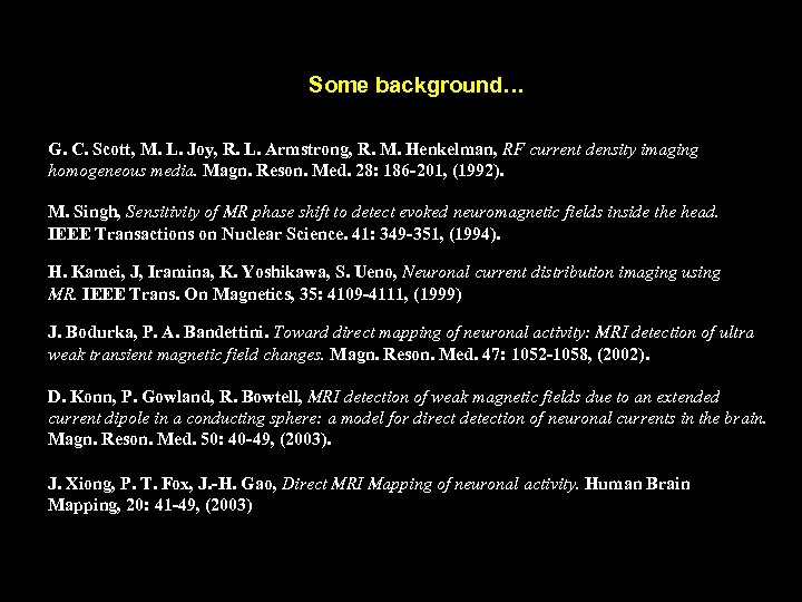 Some background… G. C. Scott, M. L. Joy, R. L. Armstrong, R. M. Henkelman,