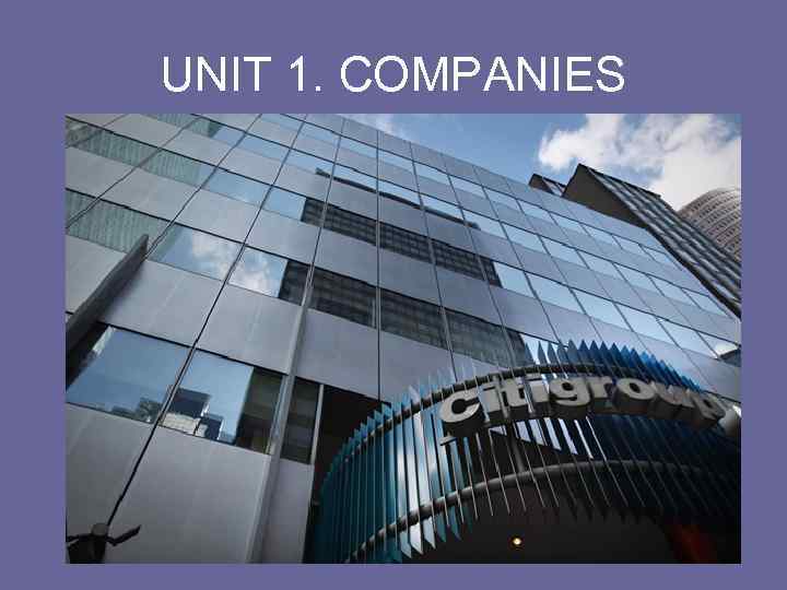 UNIT 1. COMPANIES 