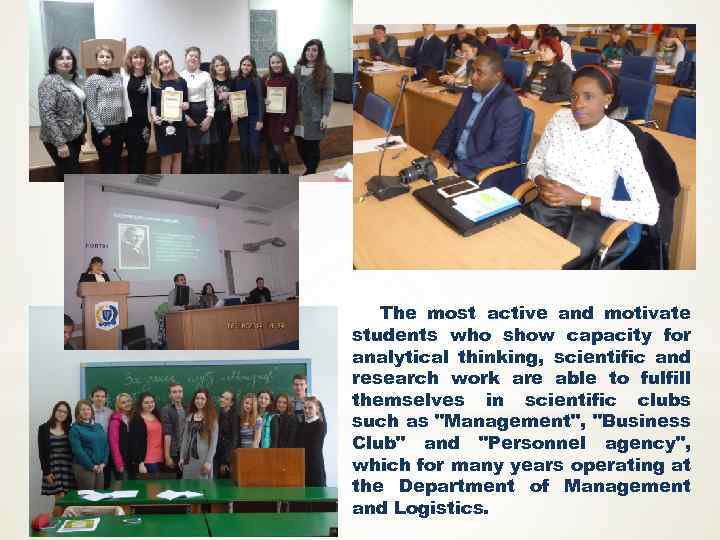 The most active and motivate students who show capacity for analytical thinking, scientific and