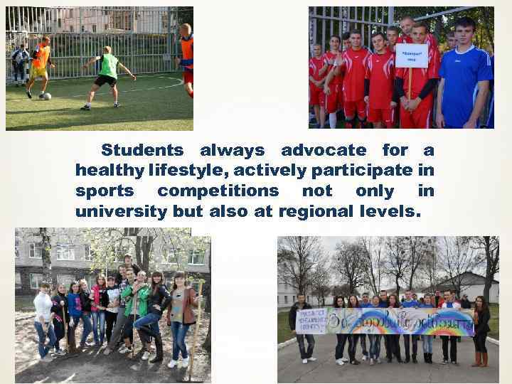 Students always advocate for a healthy lifestyle, actively participate in sports competitions not only