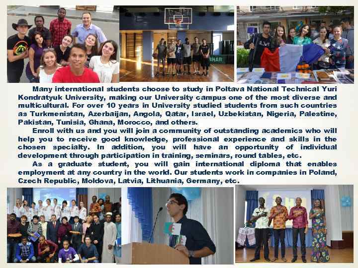 Many international students choose to study in Poltava National Technical Yuri Kondratyuk University, making