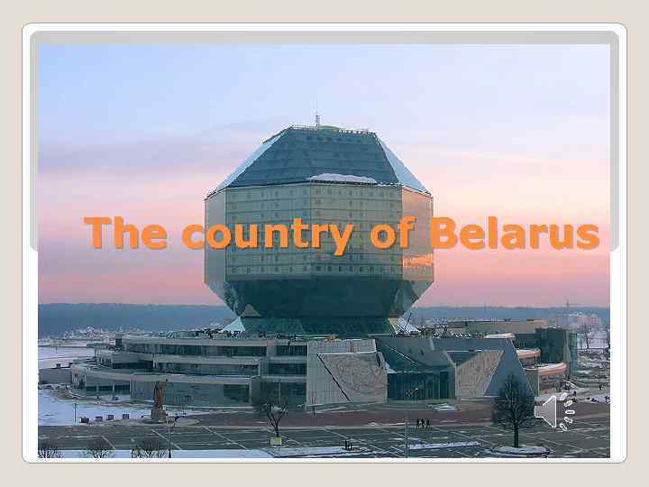 The country of Belarus 