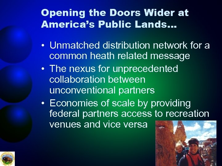 Opening the Doors Wider at America’s Public Lands… • Unmatched distribution network for a