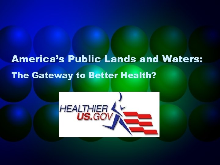 America’s Public Lands and Waters: The Gateway to Better Health? 