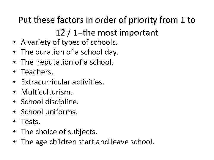  • • • Put these factors in order of priority from 1 to