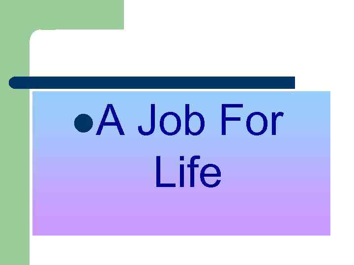 l. A Job For Life 