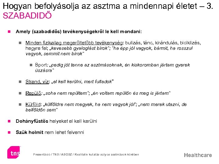 Hogyan befolyásolja az asztma a mindennapi életet – 3. SZABADIDŐ n Amely (szabadidős) tevékenységekről