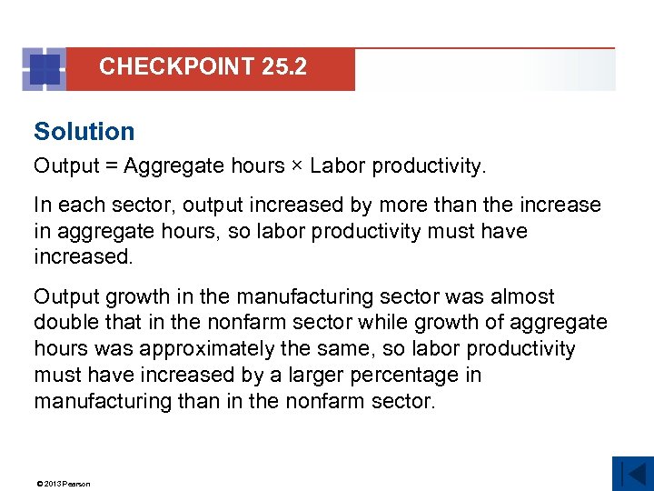 CHECKPOINT 25. 2 Solution Output = Aggregate hours × Labor productivity. In each sector,