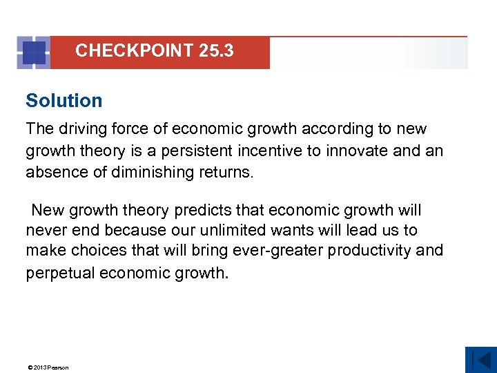 CHECKPOINT 25. 3 Solution The driving force of economic growth according to new growth