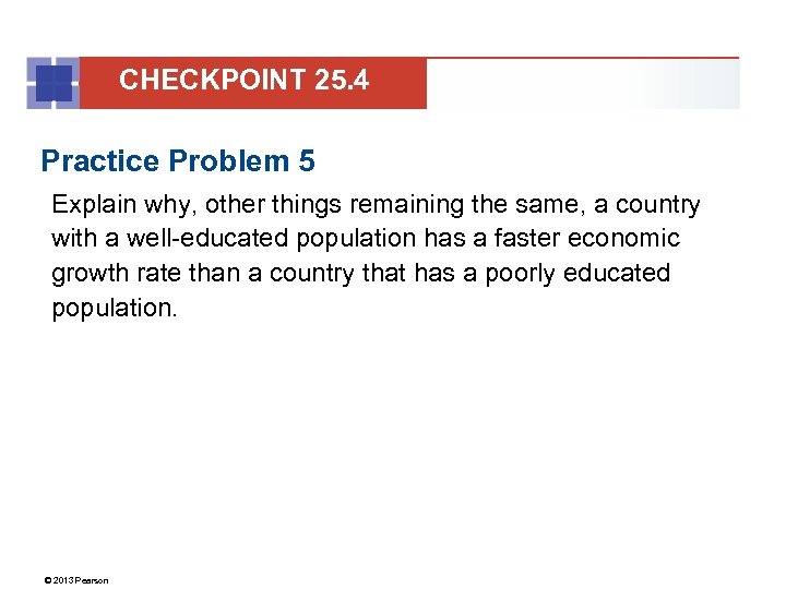 CHECKPOINT 25. 4 Practice Problem 5 Explain why, other things remaining the same, a