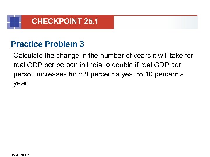 CHECKPOINT 25. 1 Practice Problem 3 Calculate the change in the number of years