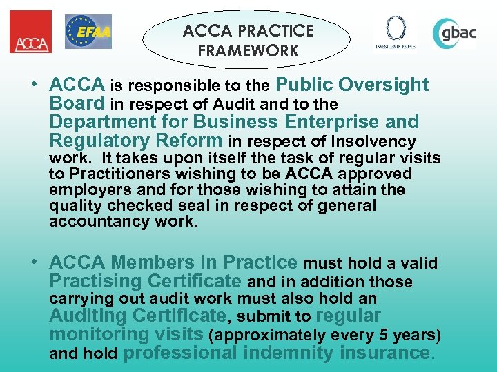 ACCA PRACTICE FRAMEWORK • ACCA is responsible to the Public Oversight Board in respect