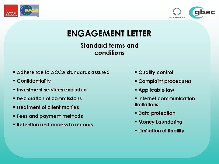 ENGAGEMENT LETTER Standard terms and conditions § Adherence to ACCA standards assured § Quality