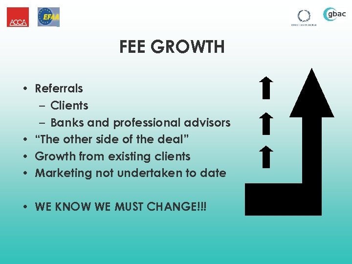 FEE GROWTH • Referrals – Clients – Banks and professional advisors • “The other