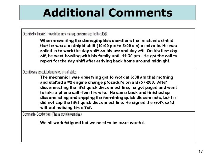 Additional Comments When answering the demographics questions the mechanic stated that he was a