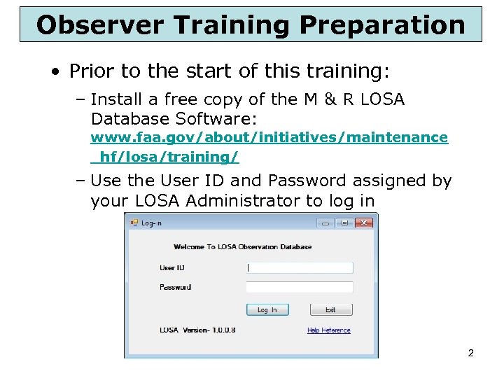 Observer Training Preparation • Prior to the start of this training: – Install a
