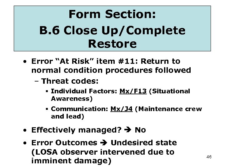 Form Section: B. 6 Close Up/Complete Restore • Error “At Risk” item #11: Return