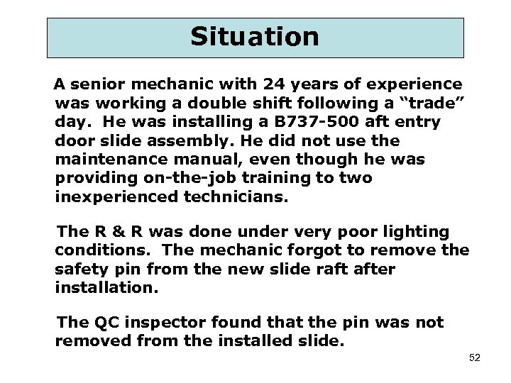 Situation A senior mechanic with 24 years of experience was working a double shift
