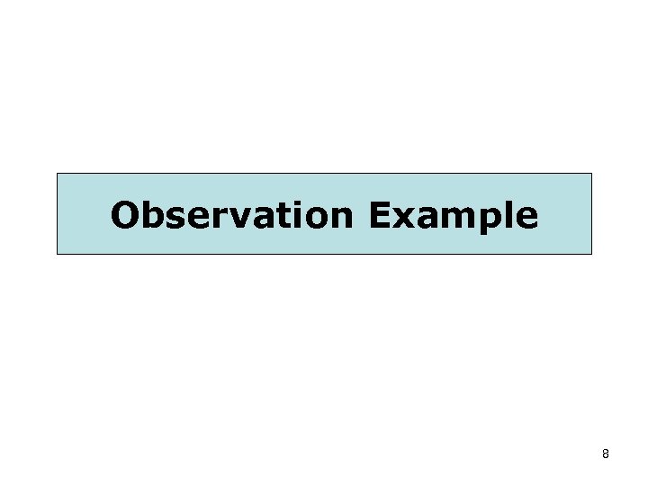 Observation Example 8 