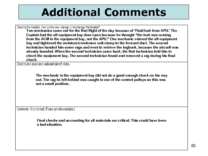 Additional Comments Two mechanics came out for the first flight of the day because