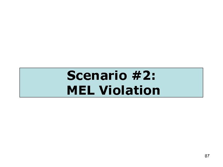 Scenario #2: MEL Violation 87 