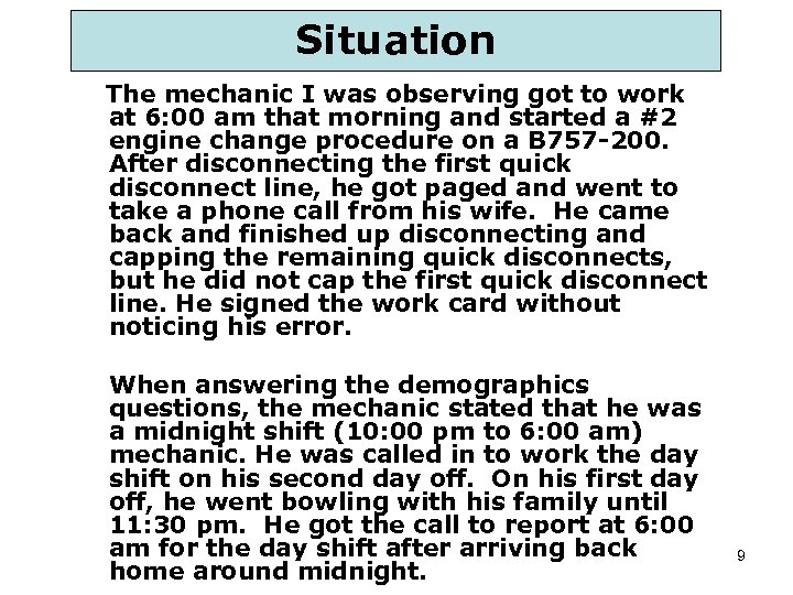 Situation The mechanic I was observing got to work at 6: 00 am that