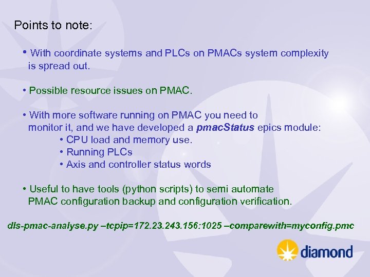Points to note: • With coordinate systems and PLCs on PMACs system complexity is