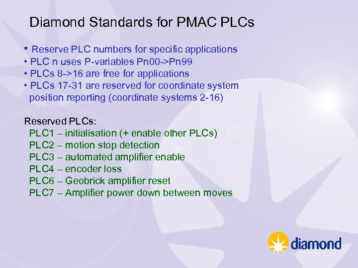 Diamond Standards for PMAC PLCs • Reserve PLC numbers for specific applications • PLC