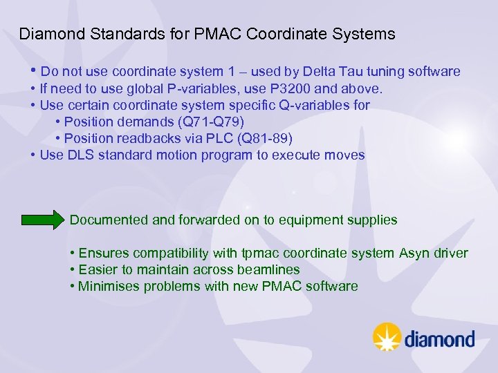 Diamond Standards for PMAC Coordinate Systems • Do not use coordinate system 1 –