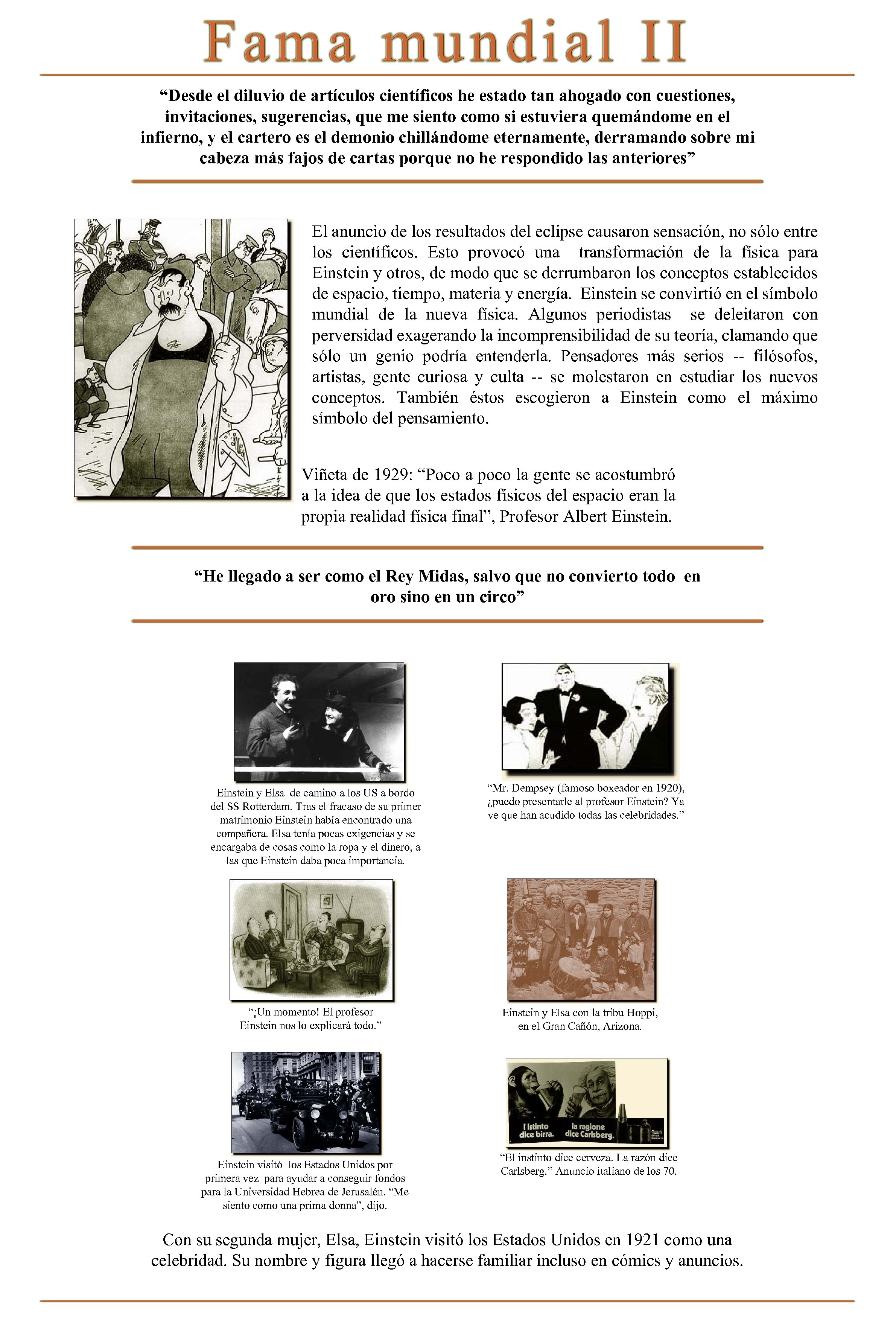 “Desde el diluvio de artículos científicos he estado tan ahogado con cuestiones, invitaciones, sugerencias,