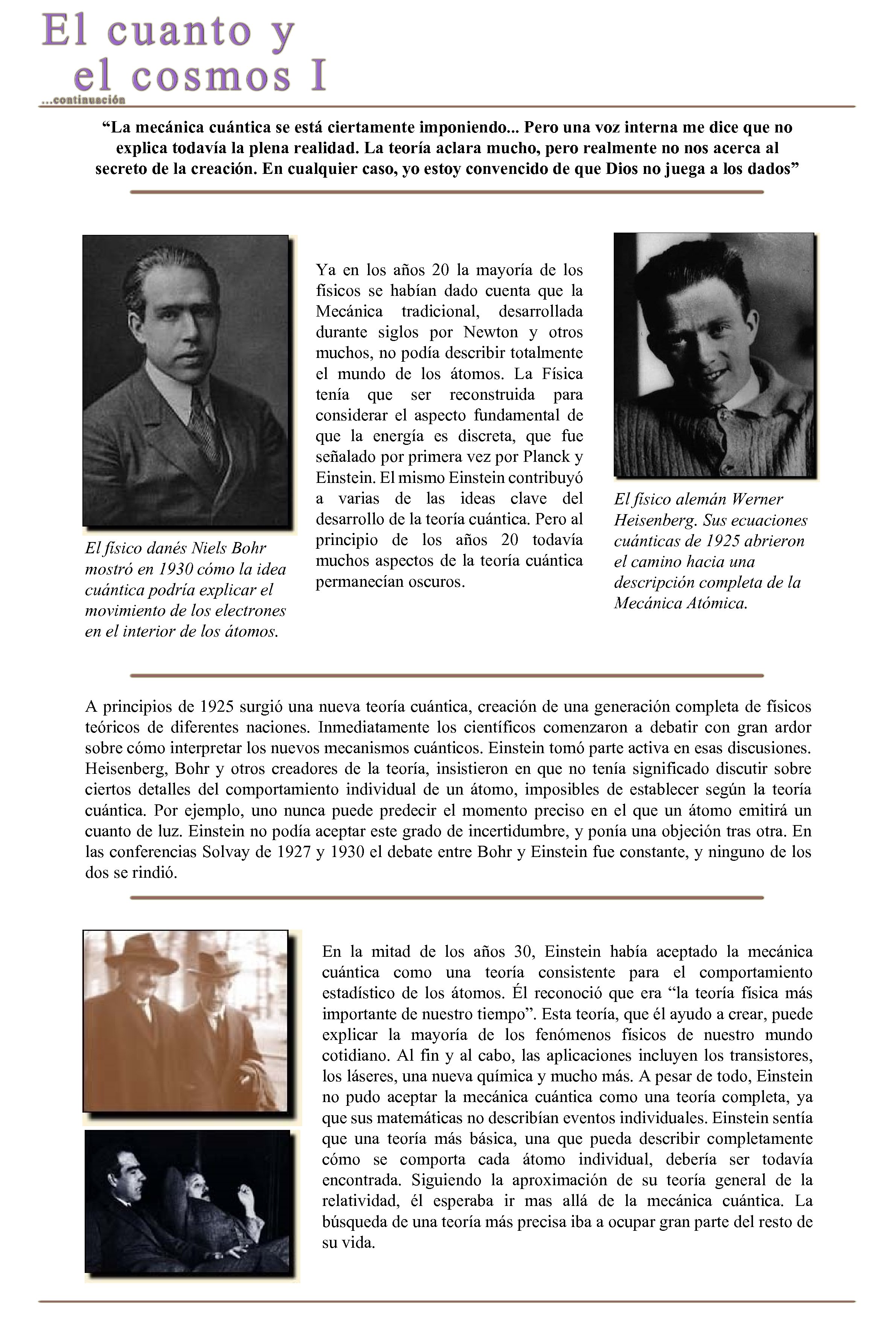 “La mecánica cuántica se está ciertamente imponiendo. . . Pero una voz interna me