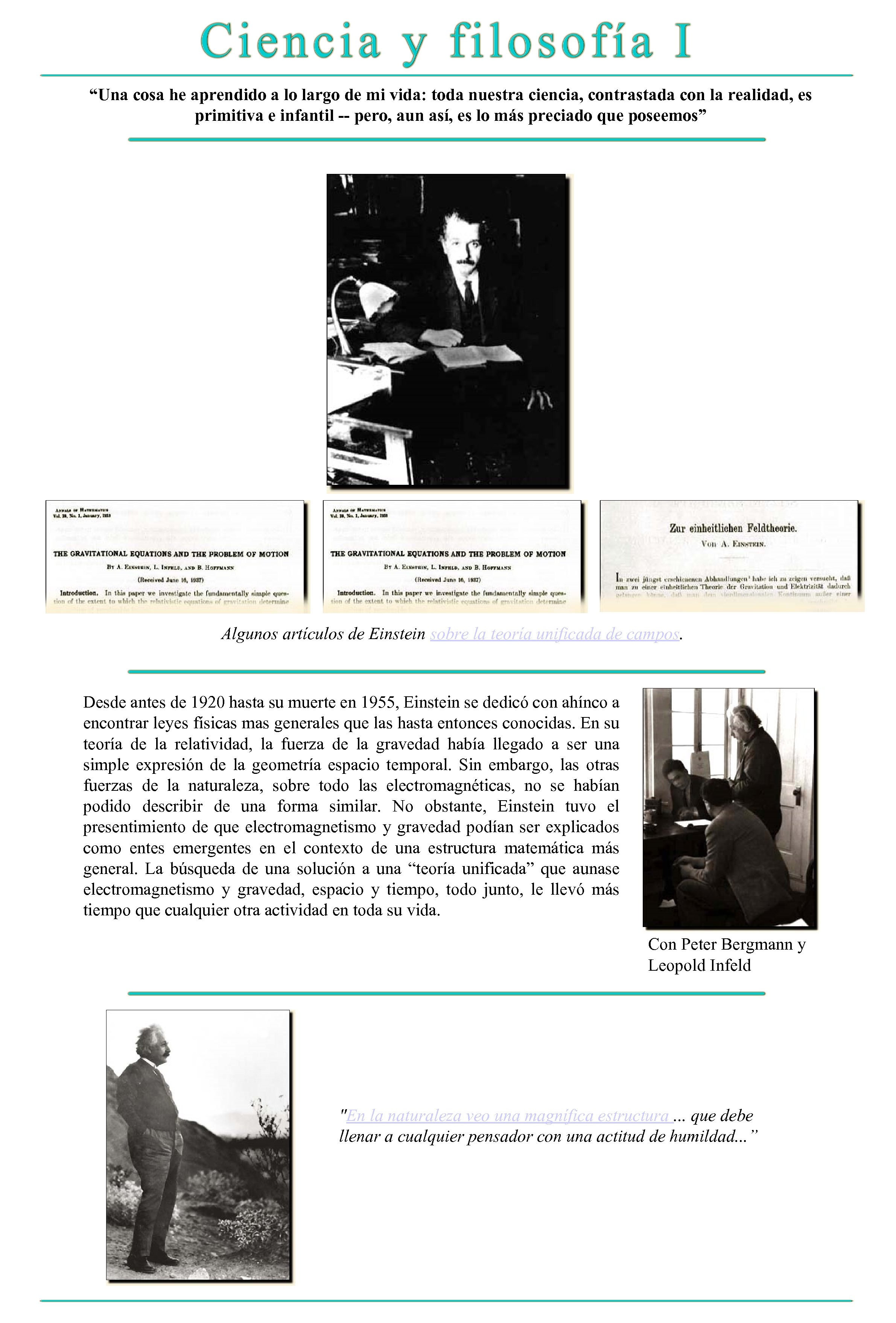 “Una cosa he aprendido a lo largo de mi vida: toda nuestra ciencia, contrastada