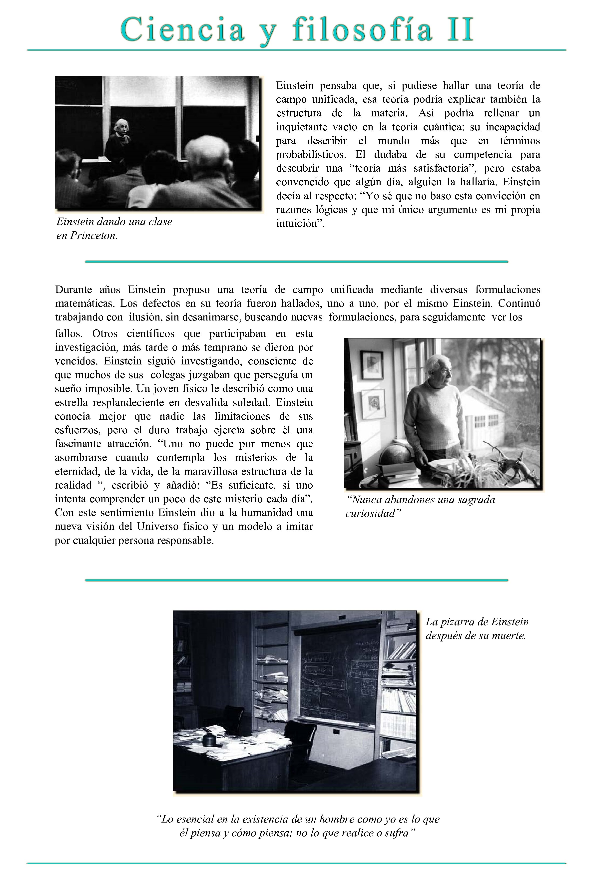 Einstein dando una clase en Princeton. Einstein pensaba que, si pudiese hallar una teoría