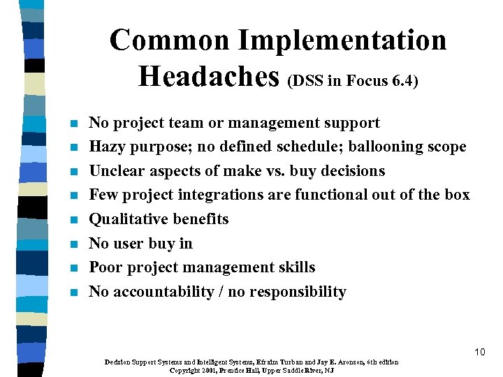 Common Implementation Headaches (DSS in Focus 6. 4) n n n n No project