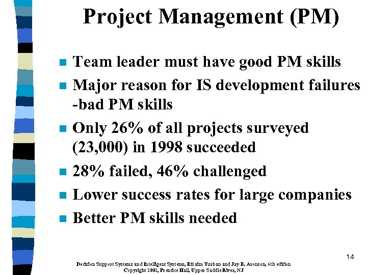 Project Management (PM) n n n Team leader must have good PM skills Major