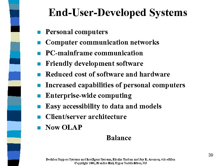 End-User-Developed Systems n n n n n Personal computers Computer communication networks PC-mainframe communication