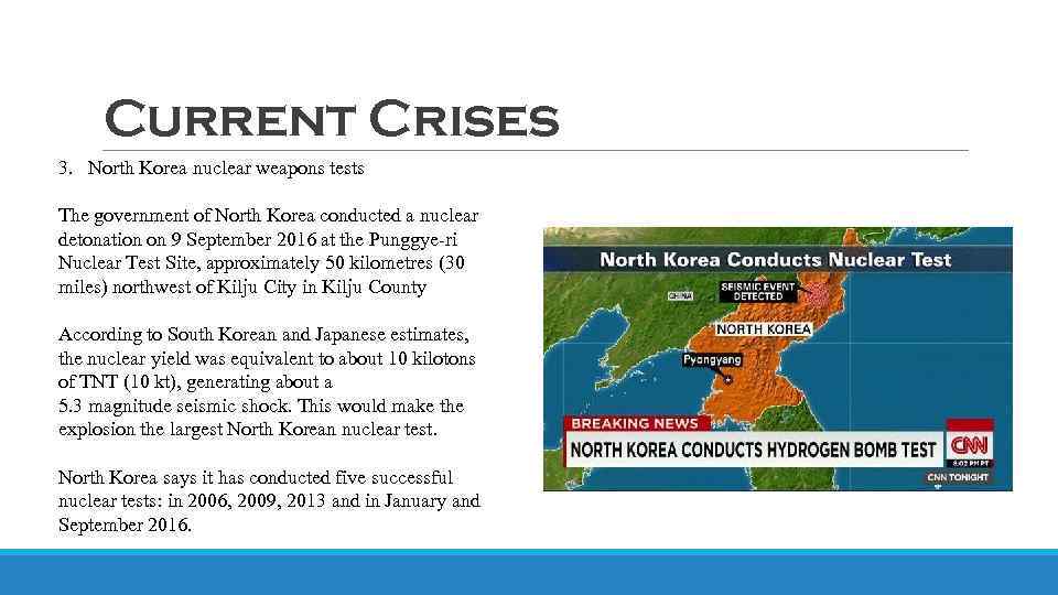 Current Crises 3. North Korea nuclear weapons tests The government of North Korea conducted