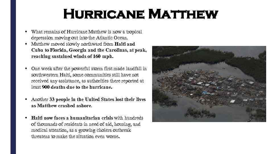 Hurricane Matthew • What remains of Hurricane Matthew is now a tropical depression moving