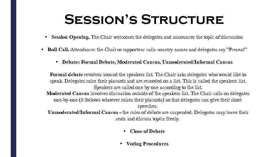 Session’s Structure • Session Opening. The Chair welcomes the delegates and announces the topic