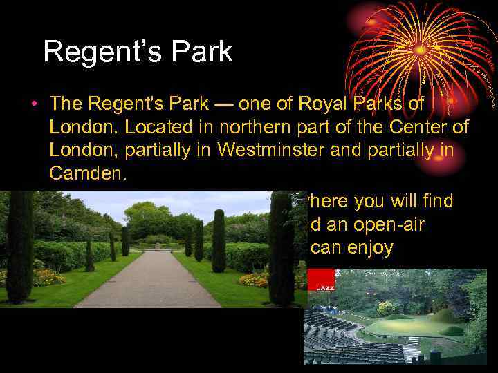 Regent’s Park • The Regent's Park — one of Royal Parks of London. Located