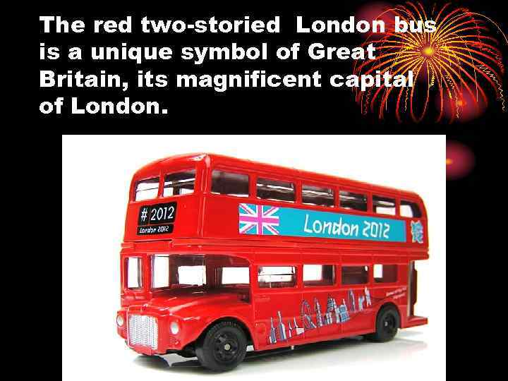 The red two-storied London bus is a unique symbol of Great Britain, its magnificent