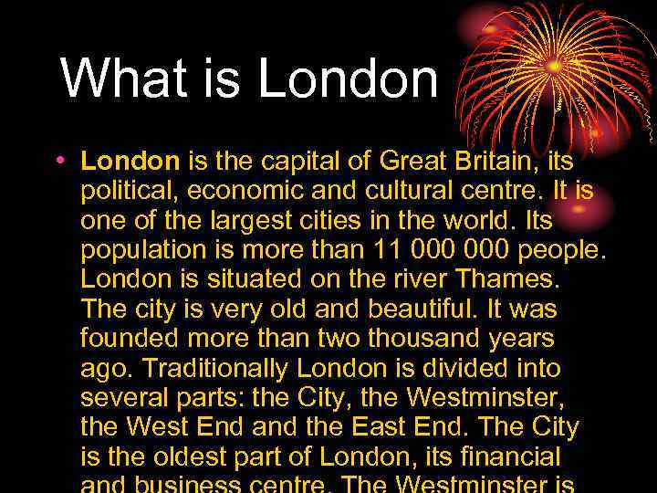 What is London • London is the capital of Great Britain, its political, economic