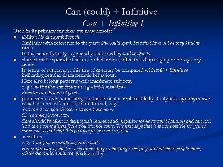 Can (could) + Infinitive Can + Infinitive I Used in its primary function can