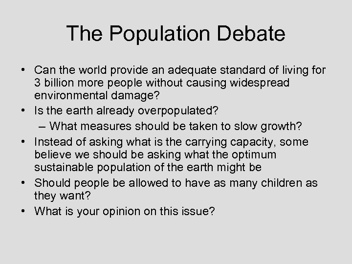 The Population Debate • Can the world provide an adequate standard of living for