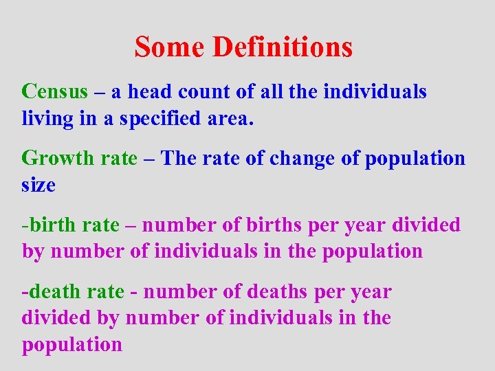 Some Definitions Census – a head count of all the individuals living in a