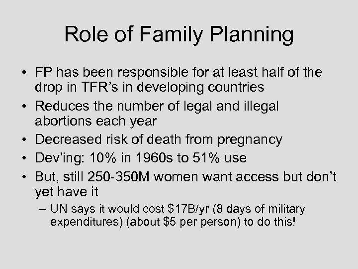 Role of Family Planning • FP has been responsible for at least half of
